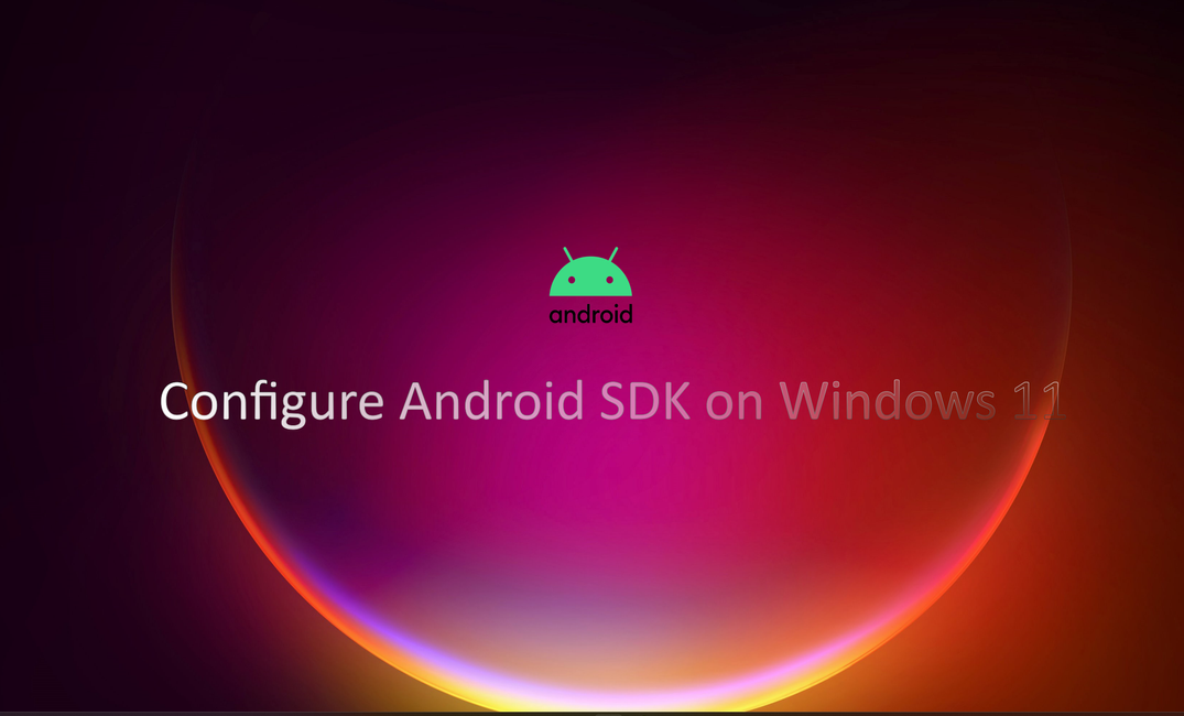 configure android sdk on win 11